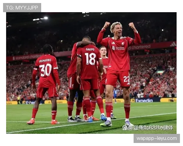 阿利松最新动态：状态回暖助利物浦稳守争冠